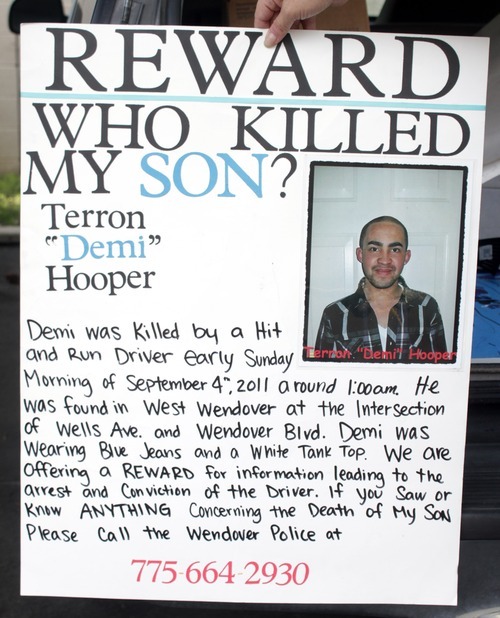 Rick Egan  | The Salt Lake Tribune 

A poster to help find out who is responsible for the death of Terron Hooper. Wednesday, August 1, 2012. It's been almost a year since Hooper was run down outside of a West Wendover casino while celebrating his birthday with friends. His killer remains at large